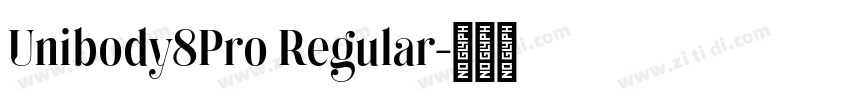 Unibody8Pro Regular字体转换 Unibody8Pro Regular字体转换